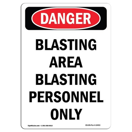 SIGNMISSION OSHA Sign, 14" Height Rigid Plastic, Blasting Area Blasting Personnel Only, Portrait OS-DS-P-1014-V-2493